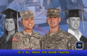 It’s all about the asvab teacher